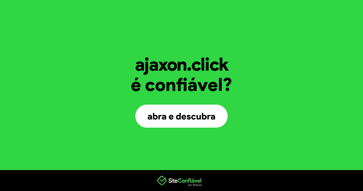 O site ajaxon.click é confiável?