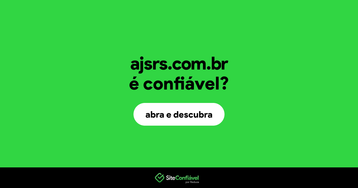 O site ajsrs.com.br é confiável?
