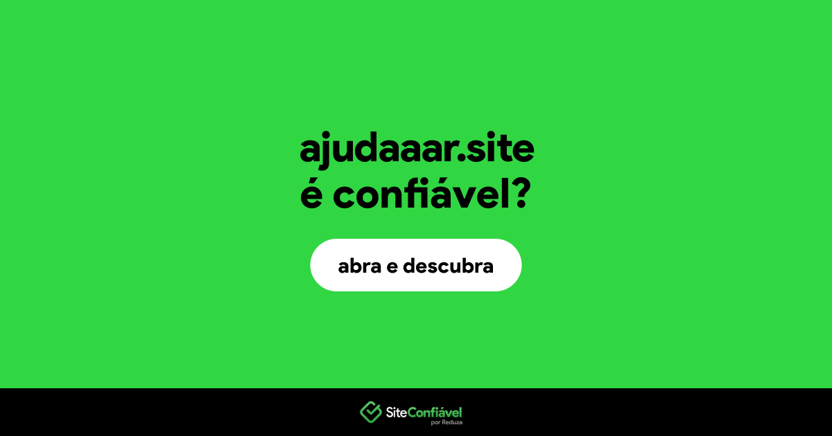 O site ajudaaar.site é confiável?