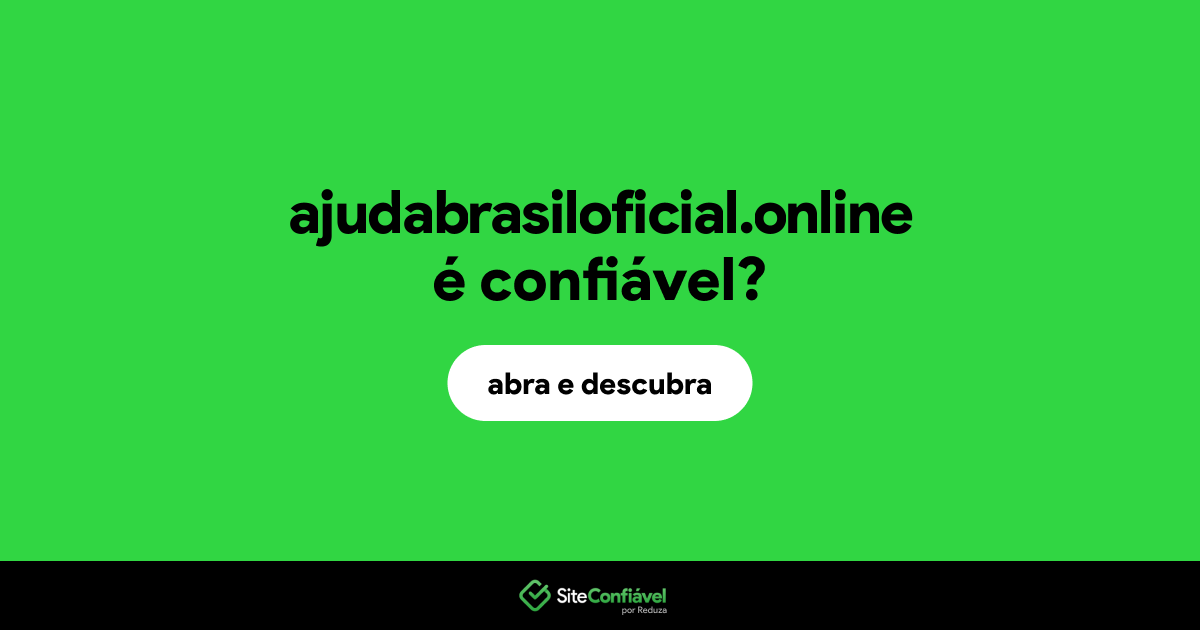 O site ajudabrasiloficial.online é confiável?