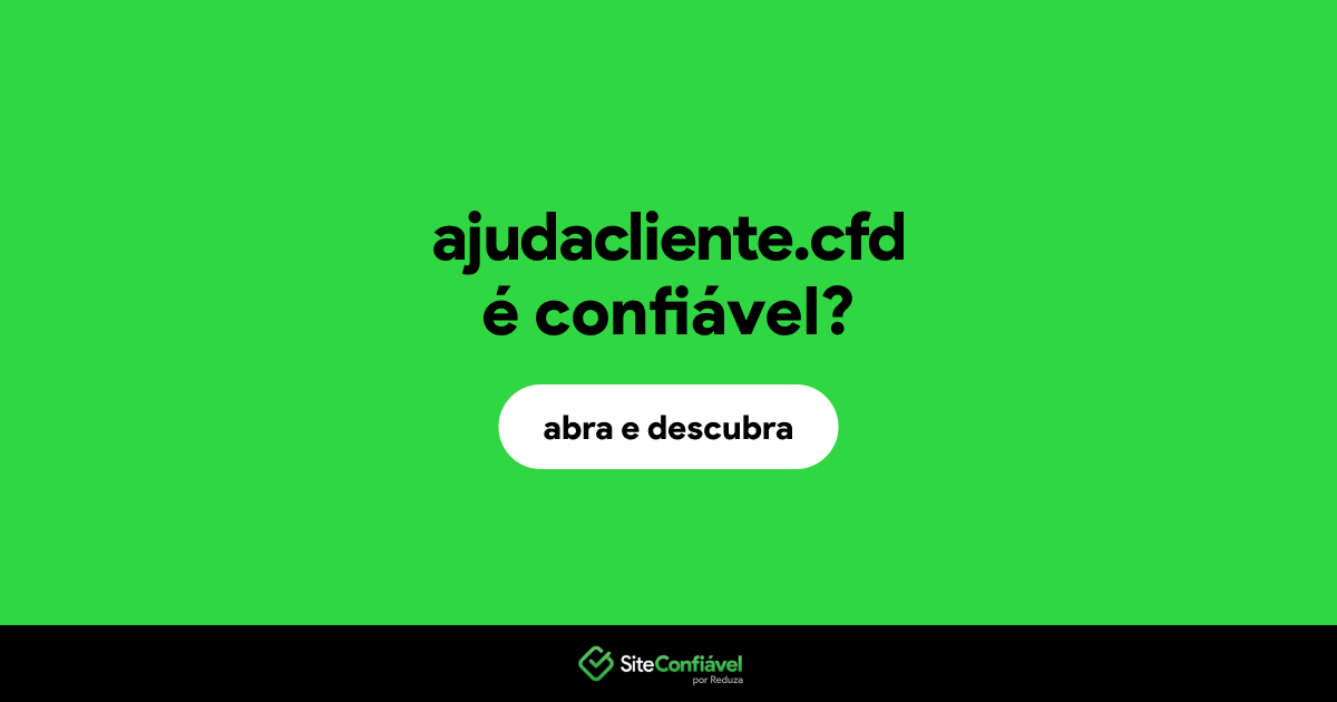O site ajudacliente.cfd é confiável?