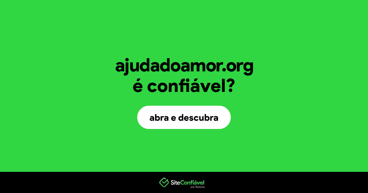 O site ajudadoamor.org é confiável?