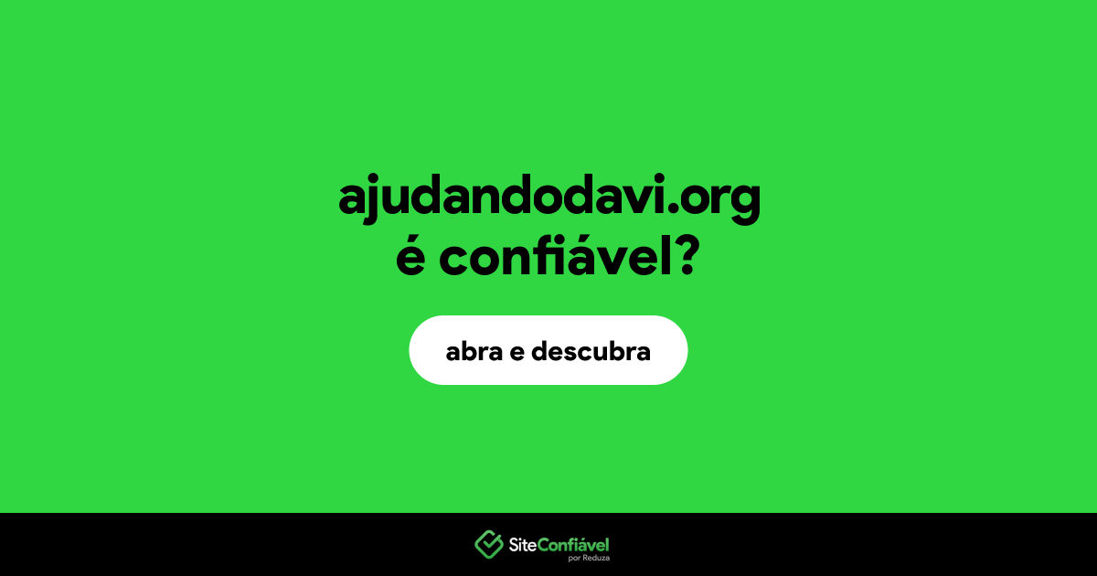 O site ajudandodavi.org é confiável?