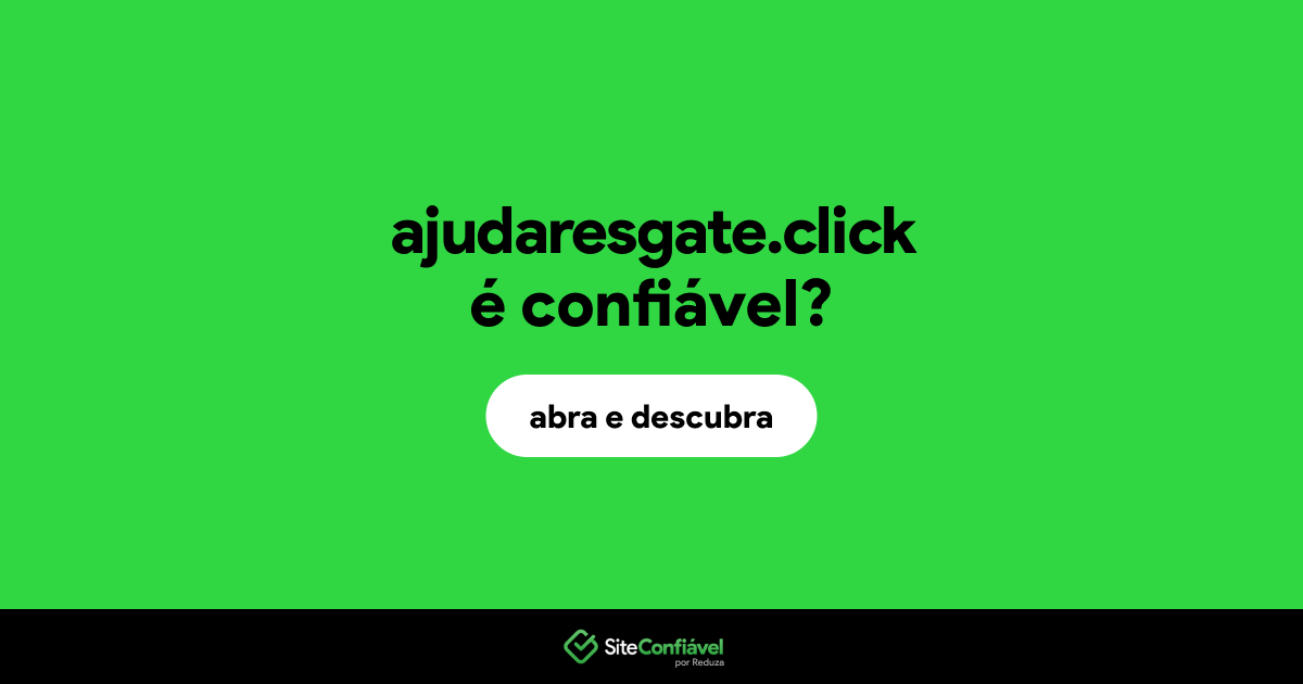 O site ajudaresgate.click é confiável?