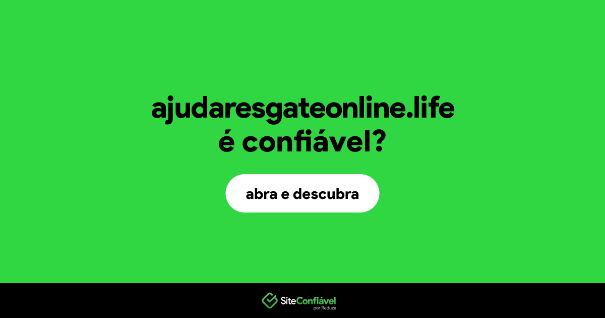 O site ajudaresgateonline.life é confiável?
