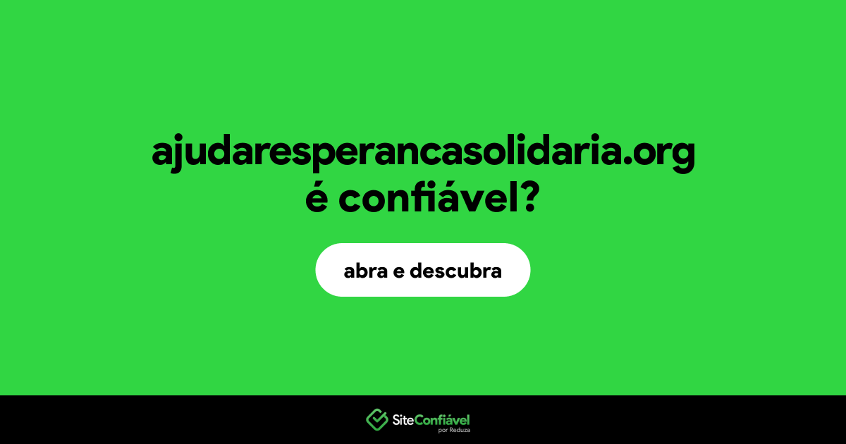 O site ajudaresperancasolidaria.org é confiável?