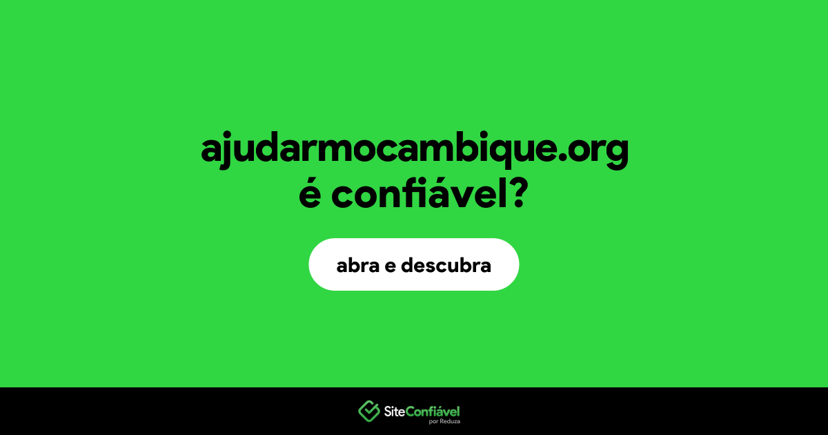 O site ajudarmocambique.org é confiável?