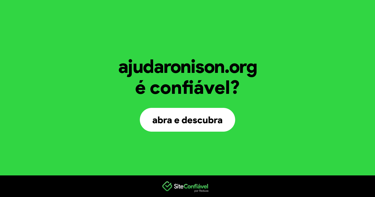 O site ajudaronison.org é confiável?