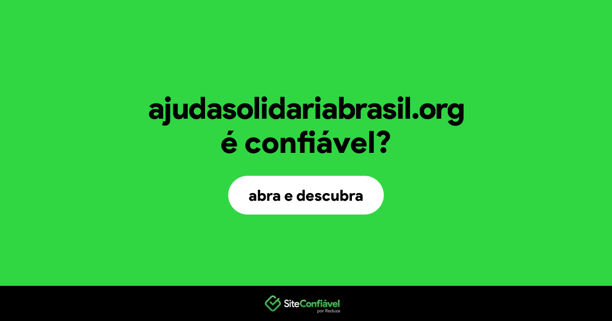O site ajudasolidariabrasil.org é confiável?
