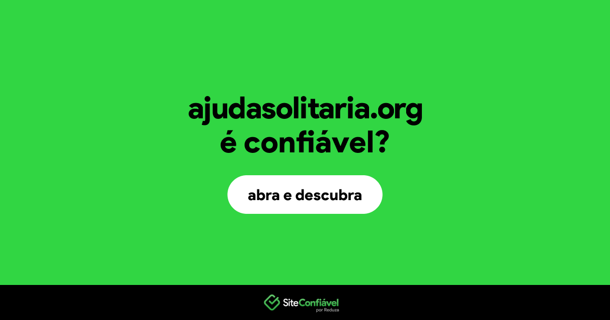 O site ajudasolitaria.org é confiável?