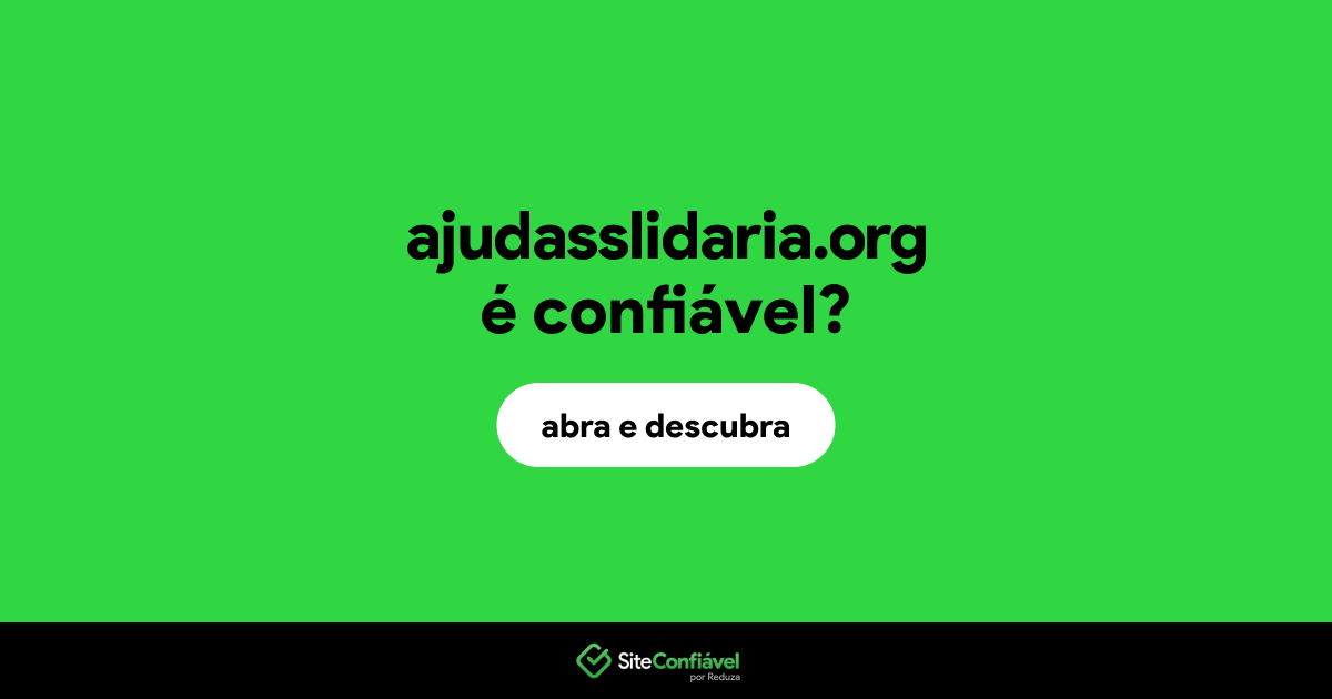 O site ajudasslidaria.org é confiável?