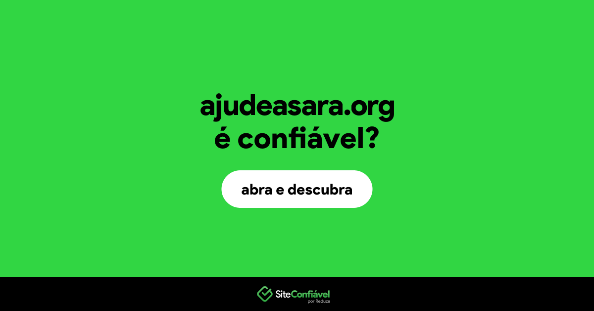 O site ajudeasara.org é confiável?