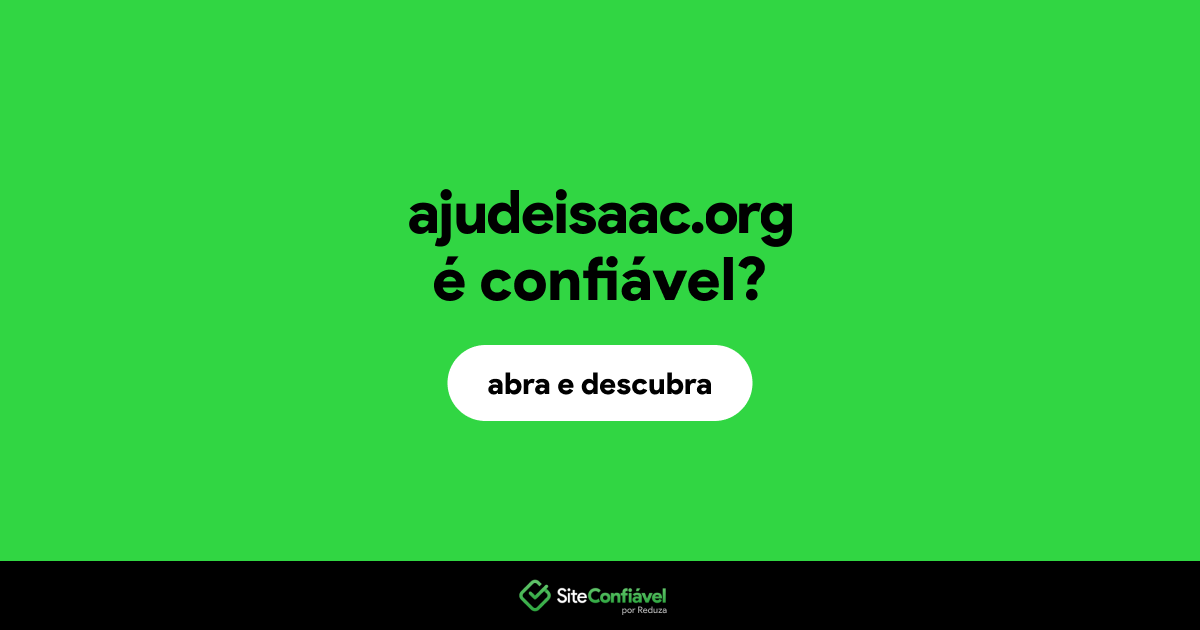 O site ajudeisaac.org é confiável?