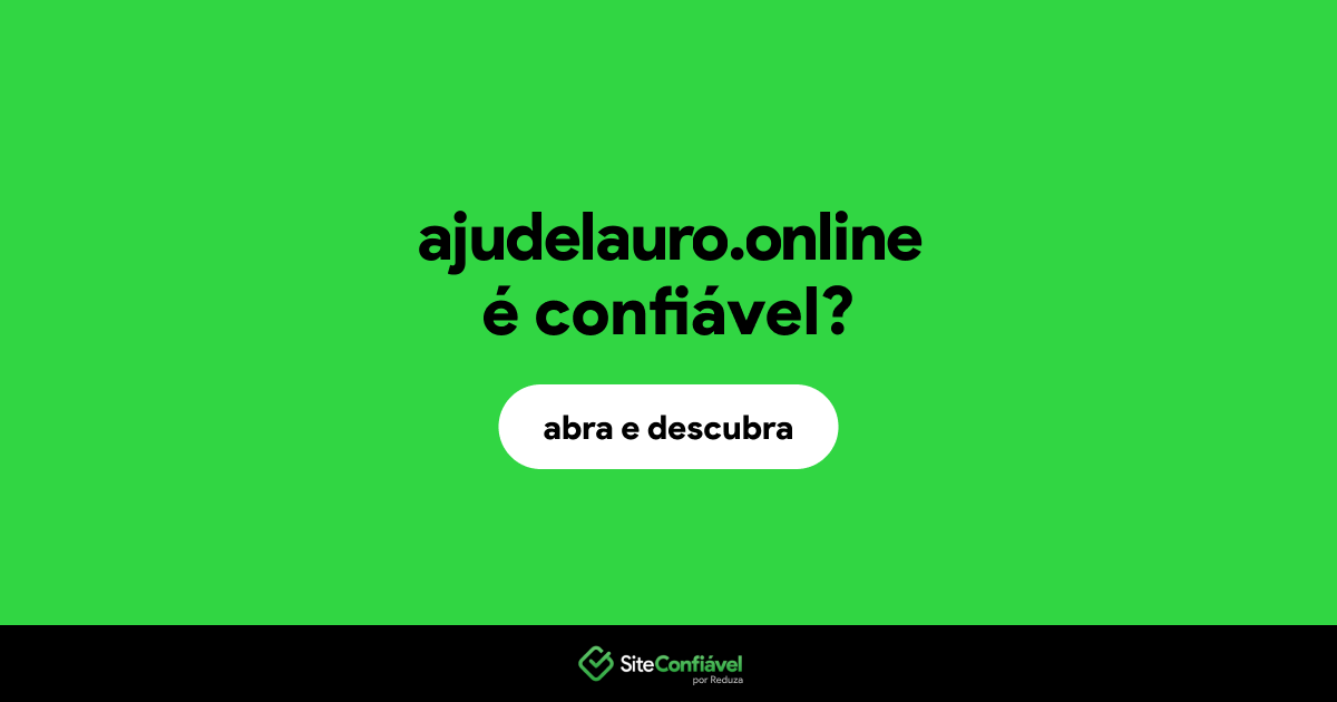 O site ajudelauro.online é confiável?