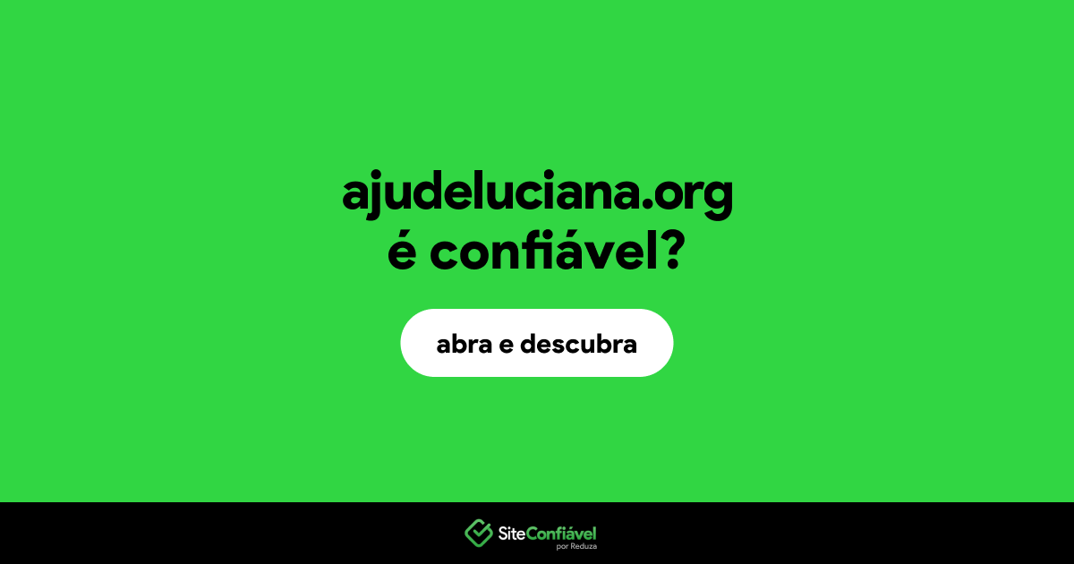 O site ajudeluciana.org é confiável?