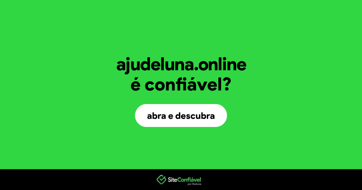 O site ajudeluna.online é confiável?