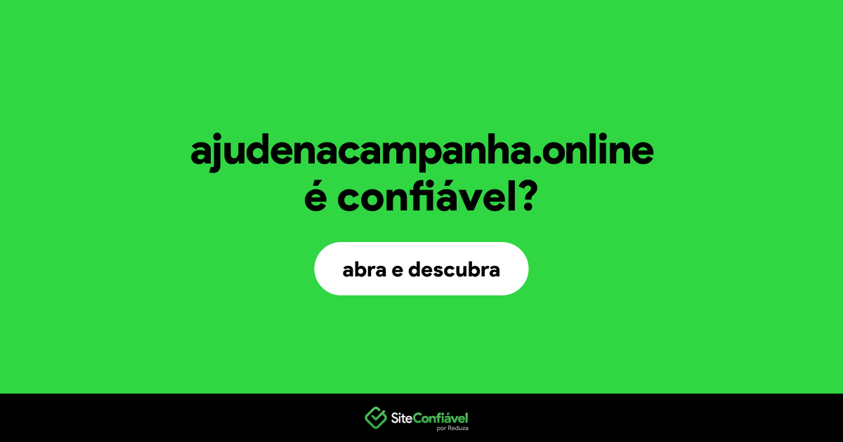 O site ajudenacampanha.online é confiável?