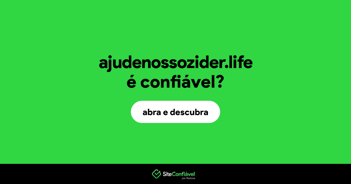O site ajudenossozider.life é confiável?