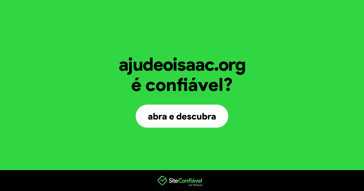 O site ajudeoisaac.org é confiável?