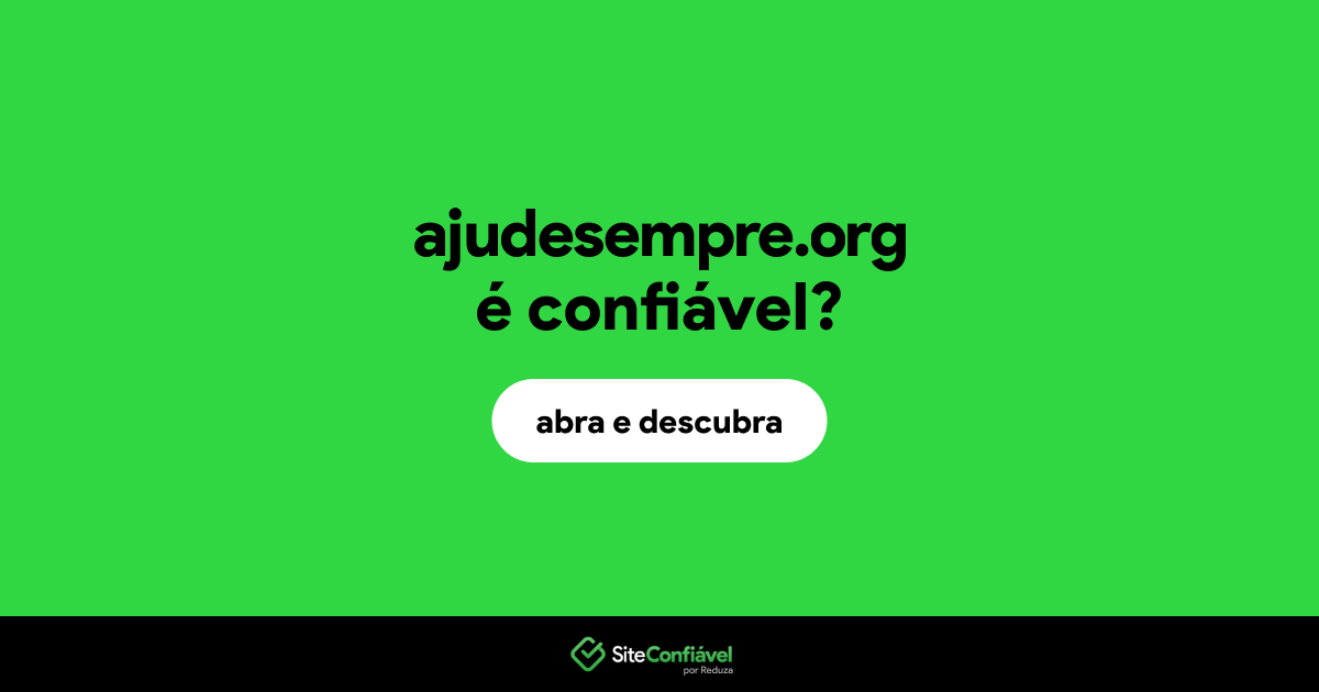 O site ajudesempre.org é confiável?