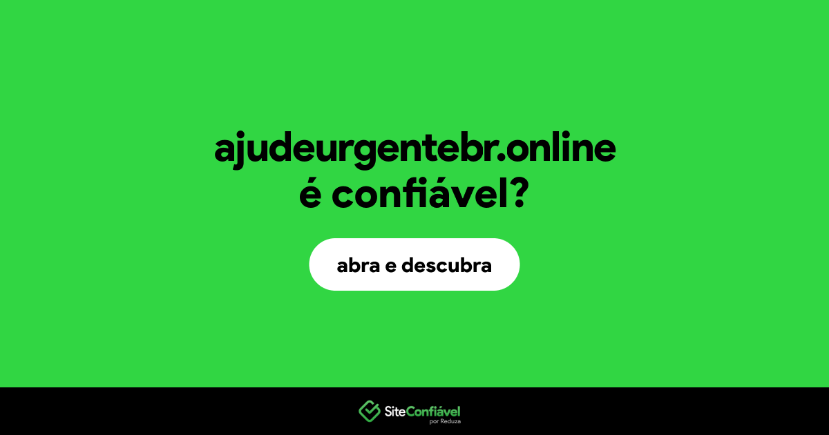 O site ajudeurgentebr.online é confiável?