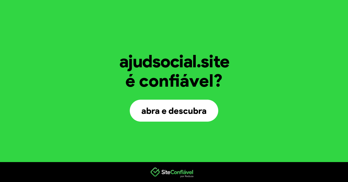 O site ajudsocial.site é confiável?