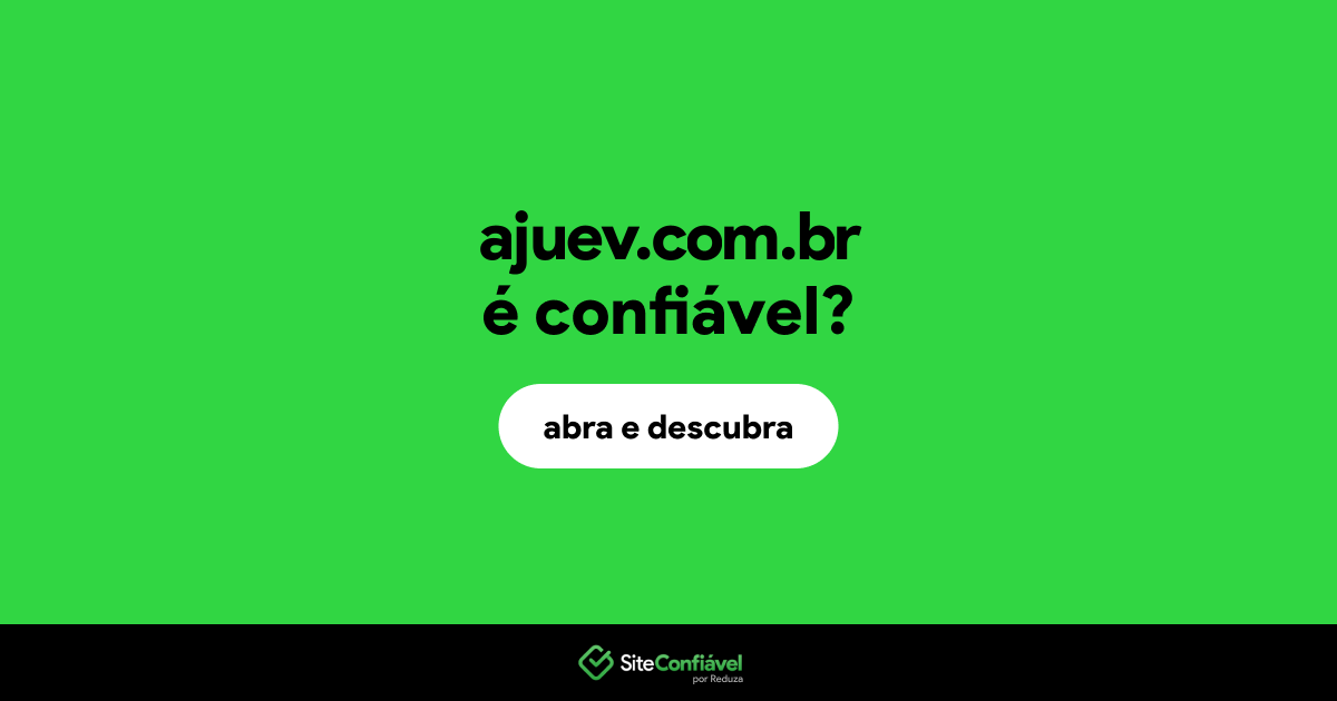 O site ajuev.com.br é confiável?