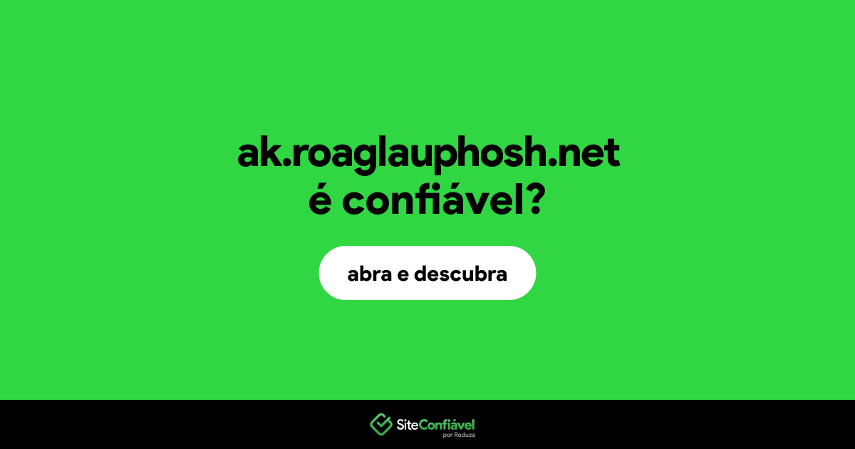 O site ak.roaglauphosh.net é confiável?