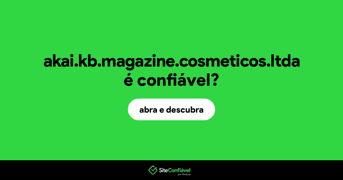 O site akai.kb.magazine.cosmeticos.ltda é confiável?