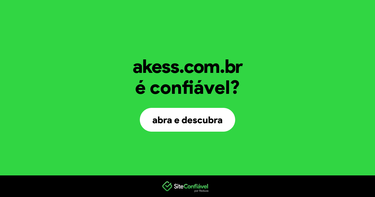 O site akess.com.br é confiável?