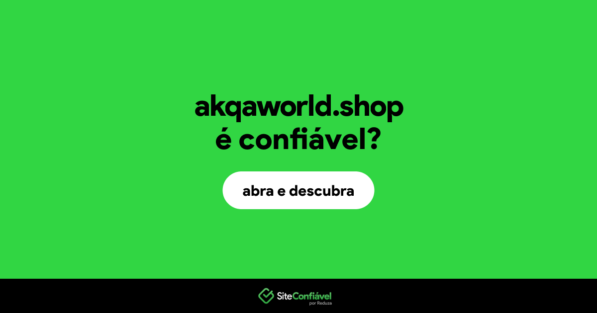 O site akqaworld.shop é confiável?