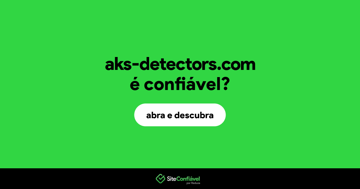O site aks-detectors.com é confiável?