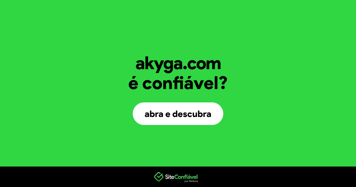 O site akyga.com é confiável?