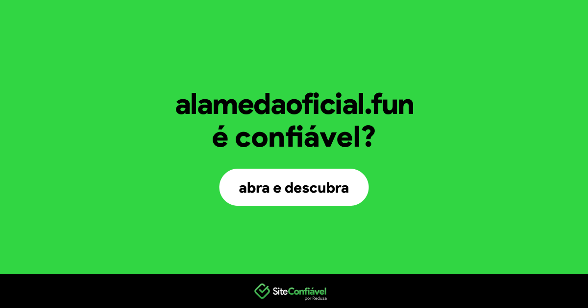 O site alamedaoficial.fun é confiável?