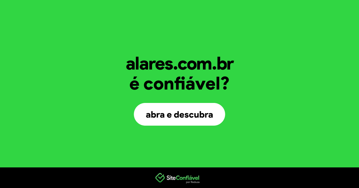 O site alares.com.br é confiável?