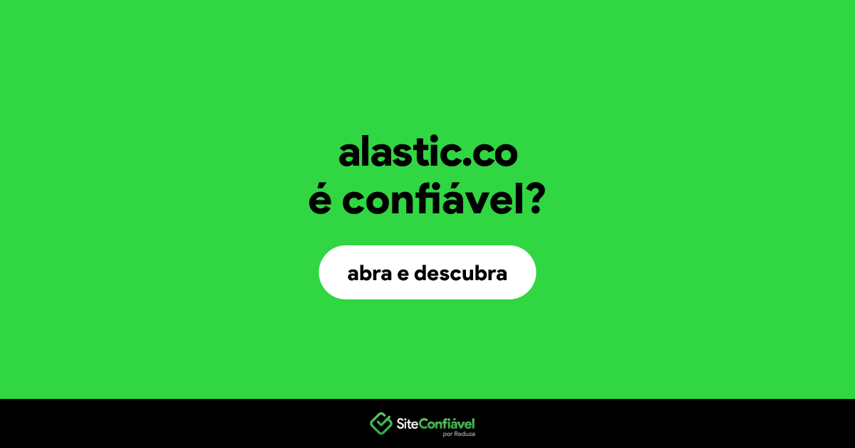 O site alastic.co é confiável?