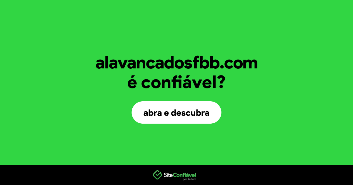 O site alavancadosfbb.com é confiável?