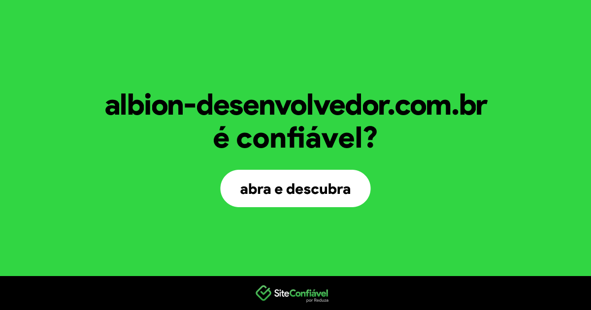 O site albion-desenvolvedor.com.br é confiável?