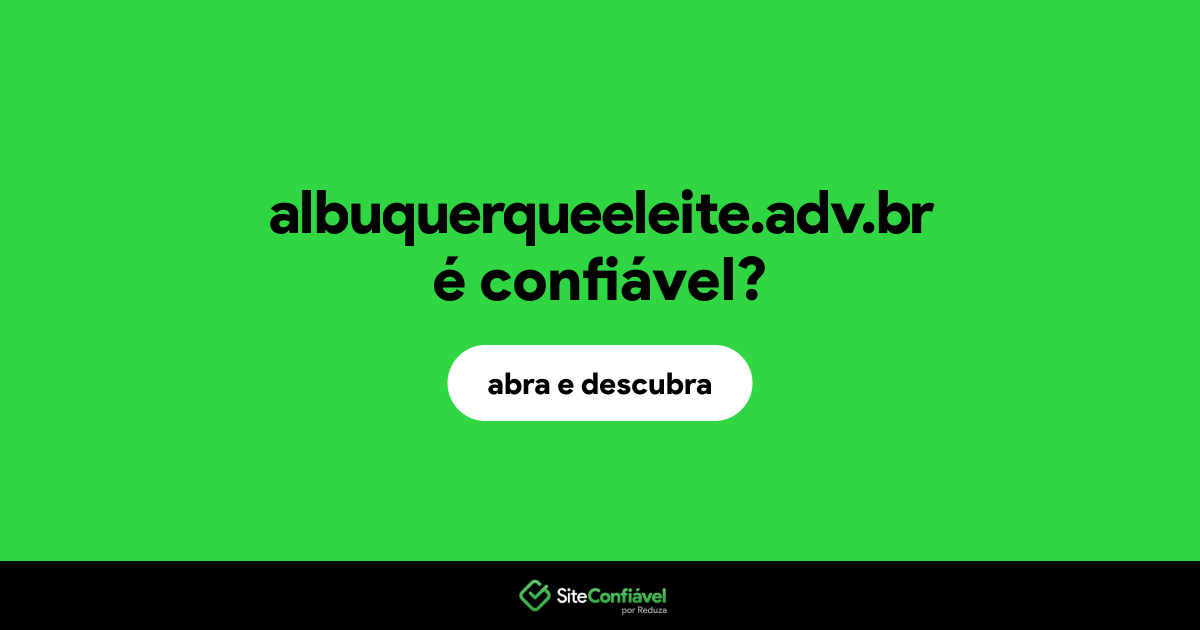 O site albuquerqueeleite.adv.br é confiável?