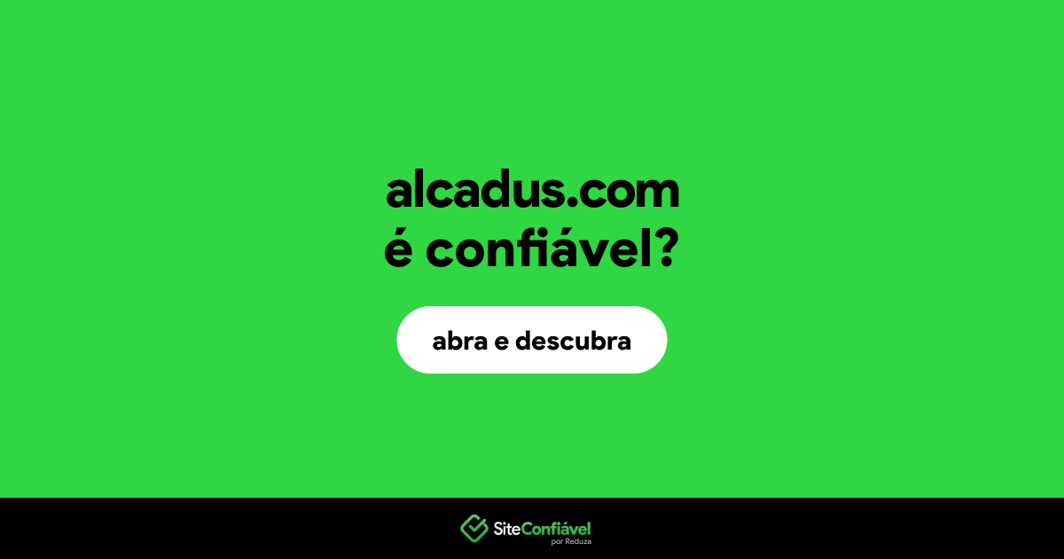 O site alcadus.com é confiável?