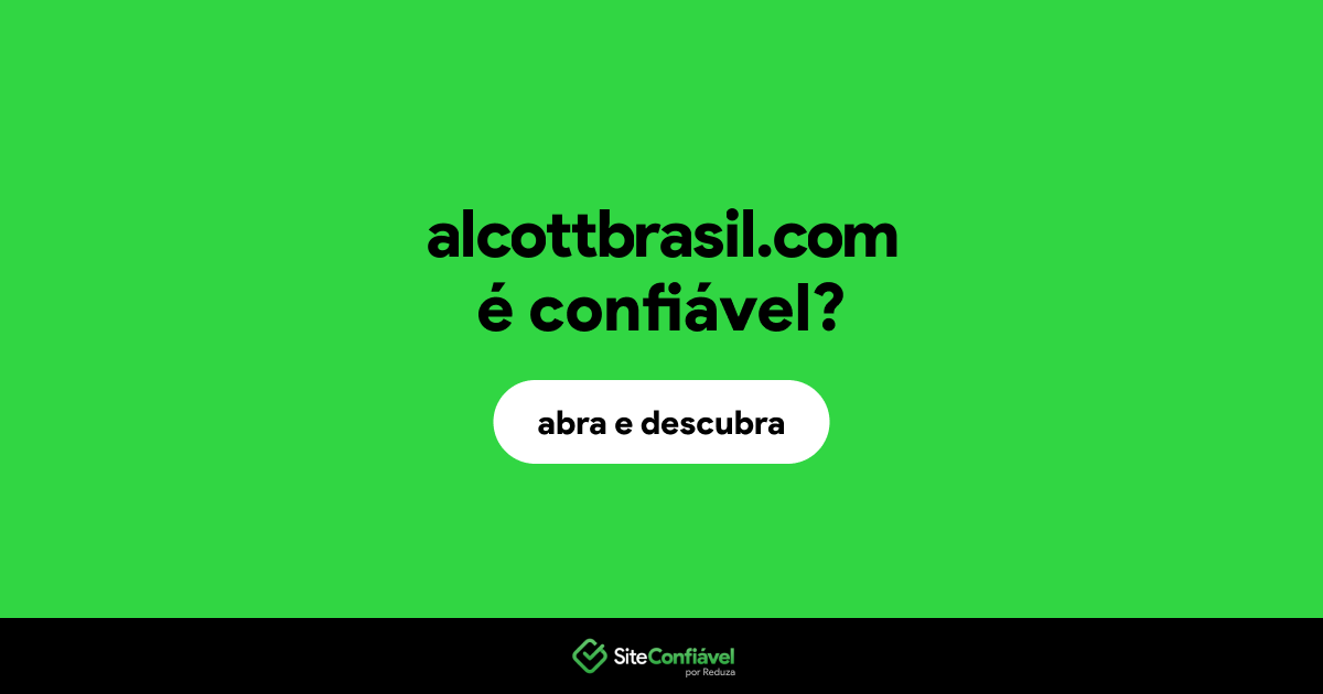 O site alcottbrasil.com é confiável?