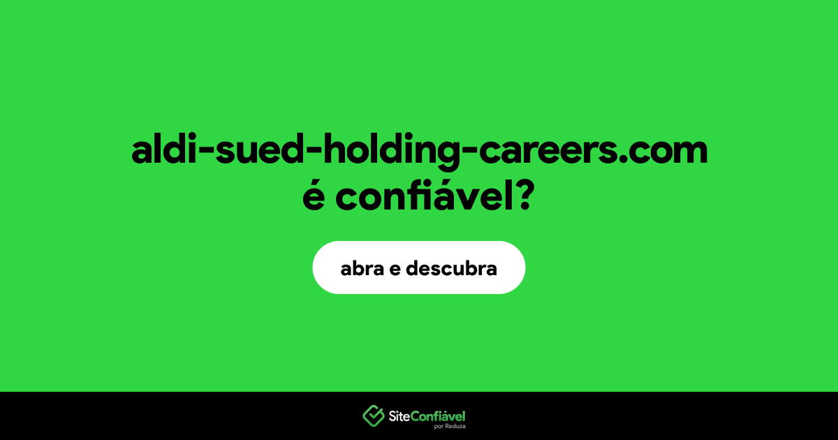 O site aldi-sued-holding-careers.com é confiável?