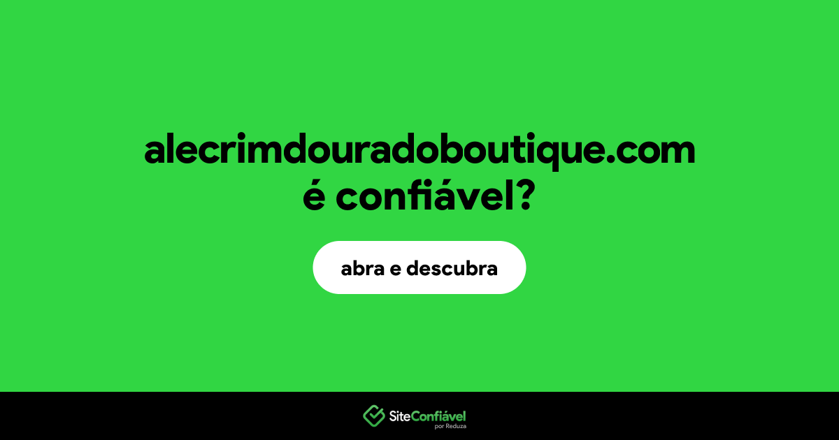 O site alecrimdouradoboutique.com é confiável?