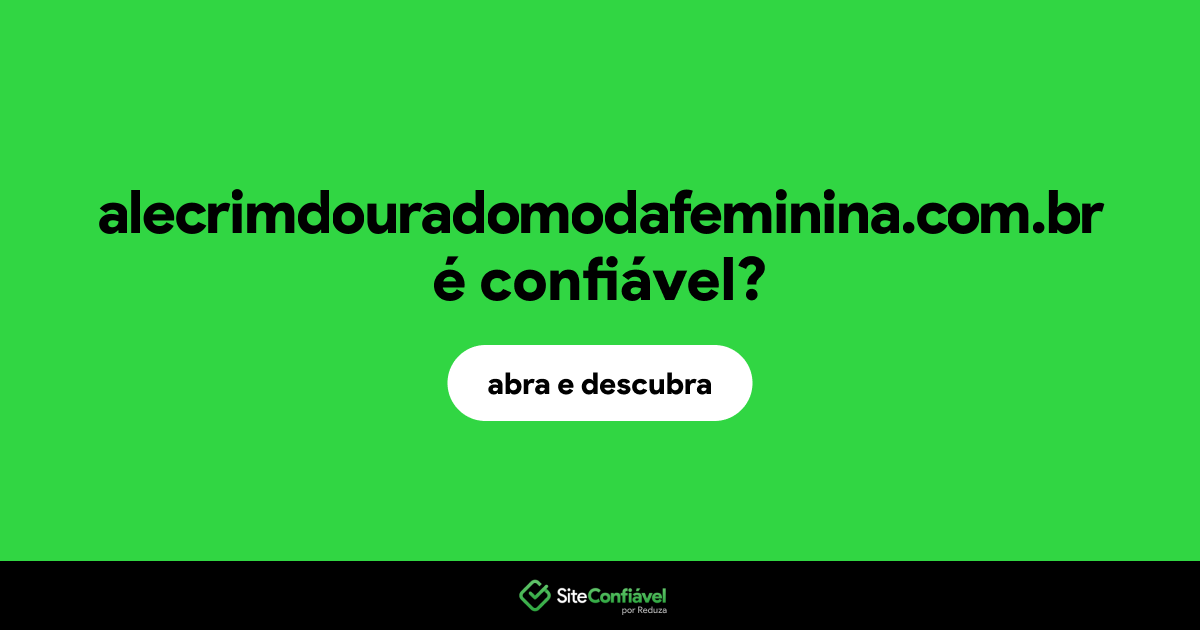 O site alecrimdouradomodafeminina.com.br é confiável?