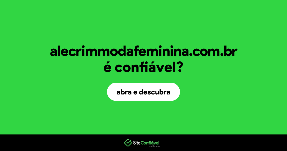 O site alecrimmodafeminina.com.br é confiável?