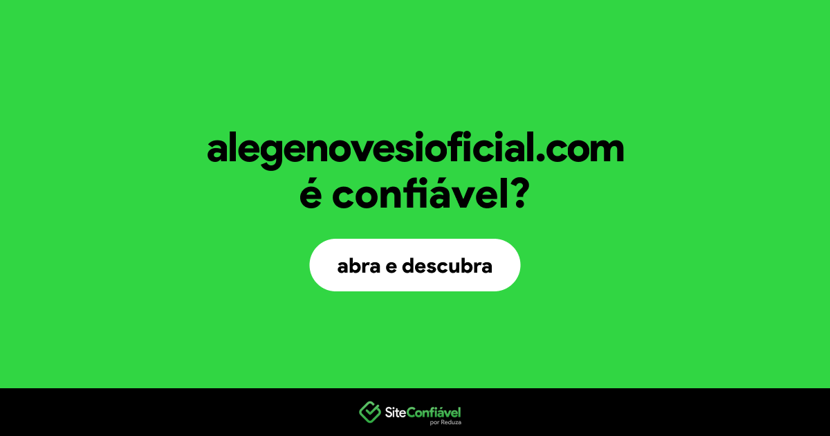 O site alegenovesioficial.com é confiável?