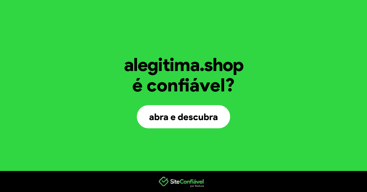 O site alegitima.shop é confiável?