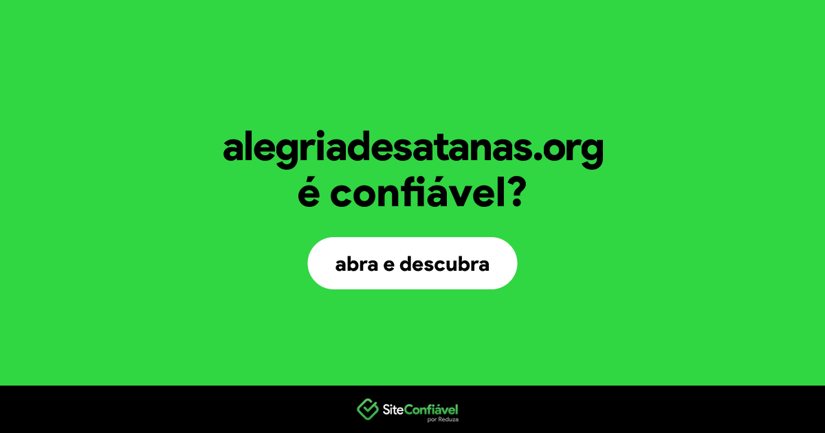 O site alegriadesatanas.org é confiável?