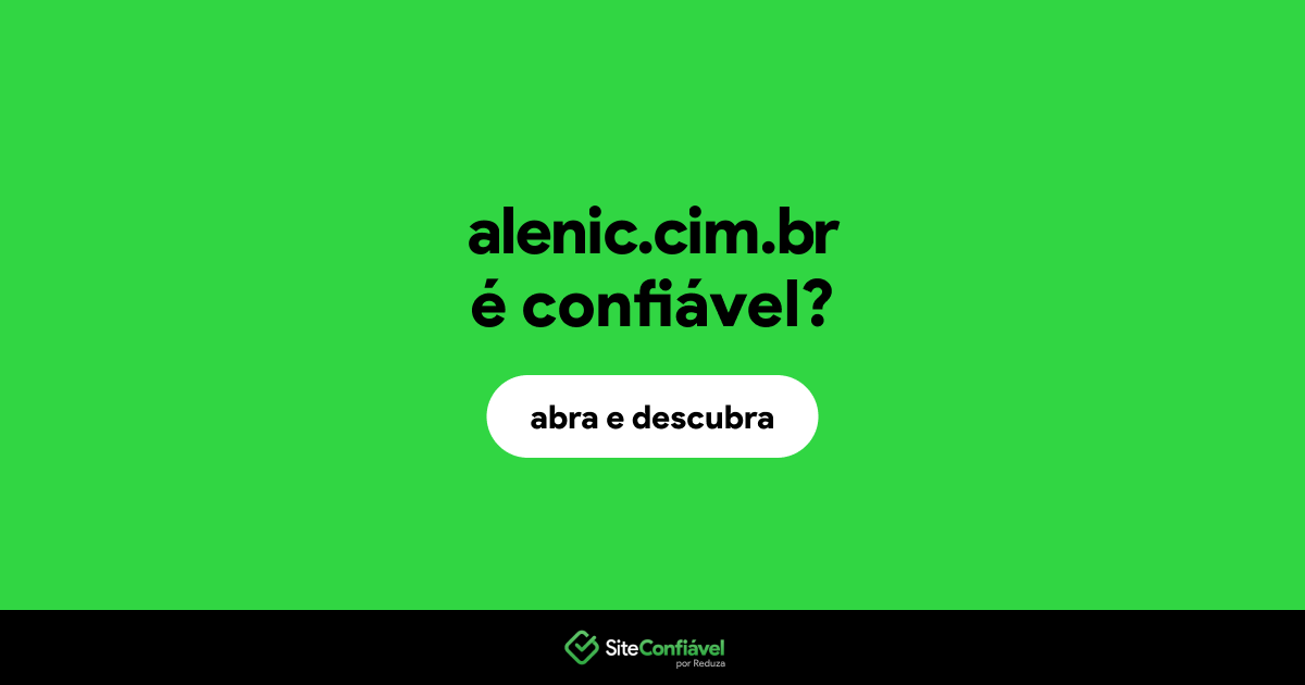 O site alenic.cim.br é confiável?