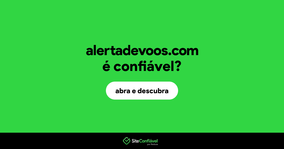 O site alertadevoos.com é confiável?